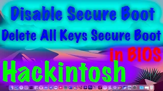 DISABLE SECURE BOOT / DELETE ALL KEYS SECURE BOOT IN BIOS / HACKINTOSH!
