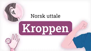 Norsk uttale - Kroppen | Norwegian pronunciation - Body