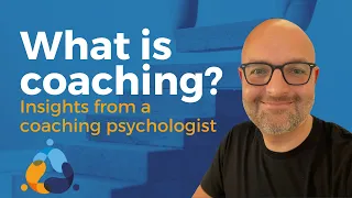 What is coaching? Insights from a coaching psychologist