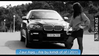 Zaur Asiq - Ala bu kimdi of of 2011.mp4