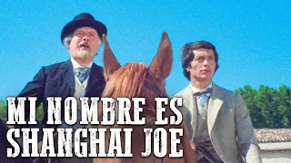 Mi Nombre es Shanghai Joe | RS | Western en español | Acción |