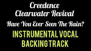 Creedence Clearwater Revival - Have You Ever Seen The Rain? - Instrumental Vocal Backing Track