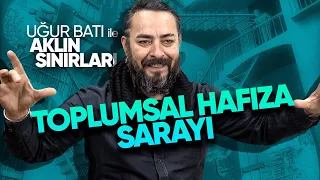 Toplumsal Hafıza Sarayı | Uğur Batı ile Aklın Sınırları - B03