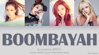 BLACKPINK (블랙핑크) - BOOMBAYAH (붐바야) - Color Coded Lyrics [Han/Rom/Eng]