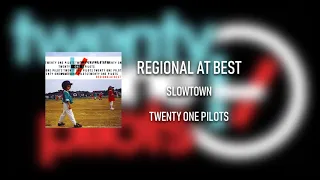twenty one pilots - Regional at Best - Slowtown