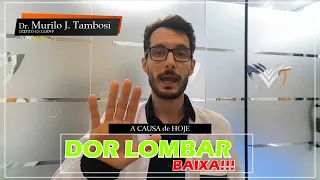 A CAUSA 5#: DOR lombar baixa.