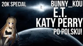 [20k SPECIAL!] E.T. - Katy Perry (cover PL)
