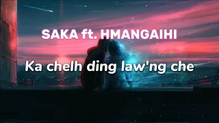 SAKA ft. HMANGAIHI - Ka chelh ding law'ng che | LYRICS VIDEO | #saka #Hmangaihi #hlathar #mizohla