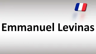 How to Pronounce Emmanuel Levinas