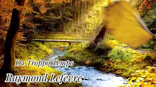 DA TROPPO TEMPO 【Raymond Lefèvre】愛遙かに