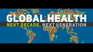 Global Health: Next Decade, Next Generation symposium