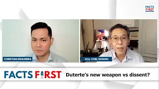 #FactsFirst: Duterte’s new weapon vs dissent?