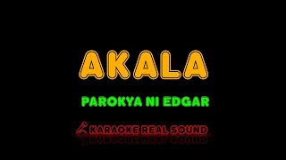 Parokya ni Edgar - Akala [Karaoke Real Sound]