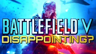 BATTLEFIELD 5: Were you Disappointed? Why the Hate? (Battlefield V Reveal)