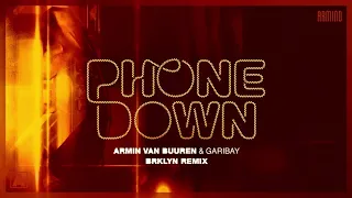 Armin van Buuren & Garibay - Phone Down (BRKLYN Remix)