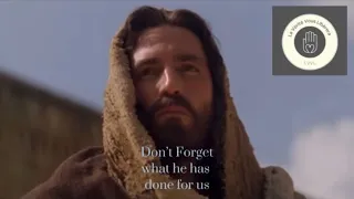 Don’t forget what he has done for us