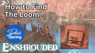 How to find Loom for the Hunter | Enshrouded Tips | Complete Guide