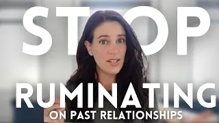 How To Stop Ruminating On Past Relationships (And Finally Move On)