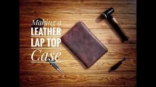 MAKING A LEATHER LAPTOP CASE, MAC-BOOK CASE, DIY LEATHERCRAFT, ASMR