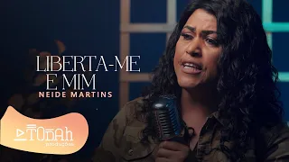 Neide Martins | Liberta-me de Mim [Cover Luma Elpidio]