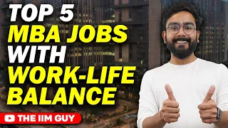 Top 5 MBA jobs with good WORK LIFE balance