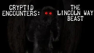Cryptid Encounters: The Lincoln Way Beast