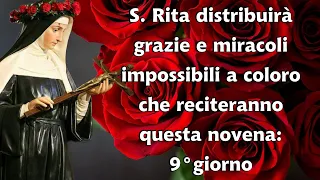 S. Rita distribuirà grazie e miracoli impossibili a coloro che reciteranno questa novena: 9°giorno