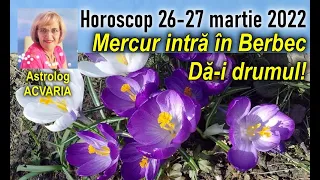 MERCUR INTRA IN BERBEC ⭐HOROSCOPUL DE WEEK-END 26-27 MARTIE 2022 cu astrolog Acvaria