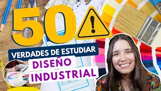 ESTUDIAR DISEÑO INDUSTRIAL💡50 VERDADES DEL DISEÑO INDUSTRIAL