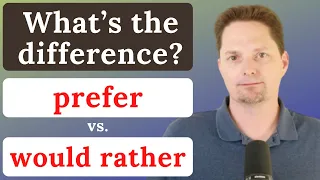 AVOID MISTAKES WITH PREFER / WOULD RATHER / AVOID COMMON MISTAKES / REAL-LIFE AMERICAN ENGLISH