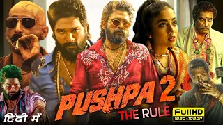 Pushpa The Rule Full Movie Hindi Dubbed | Allu Arjun, Rashmika, Vijay Sathupathi | Reviews & Facts
