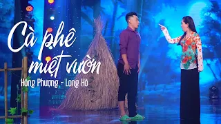 Cà Phê Miệt Vườn - Hồng Phượng Ft Long Hồ | MV OFFICIAL