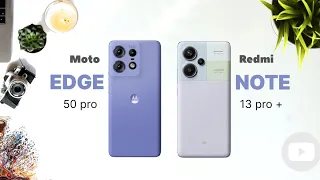 Moto edge 50 pro vs Redmi note 13 pro plus | full comparision | which one is better