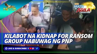 Kilabot na kidnap for ransom na nag-ooperate sa Metro Manila binuwag na | Mata ng Agila Primetime