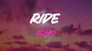Somo - Ride Lyrics | I'm Gon' Ride, I'm Gon' Ride