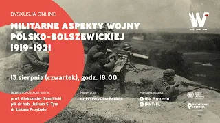 Militarne aspekty wojny polsko-bolszewickiej 1919-1921 [DYSKUSJA ONLINE]