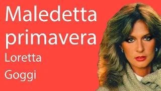 Loretta Goggi - Maledetta primavera (testo)