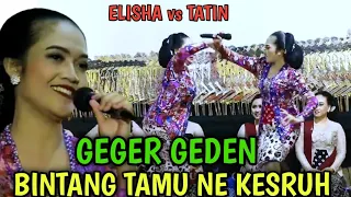 FULL ELISHA - TATIN || Dadi Bintang Tamu Malah Gegeran Neng Nduwur Panggung