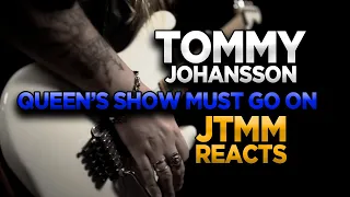 Tommy Johansson  - Queen's Show Must Go On - JTMM REACTS - Perfect!