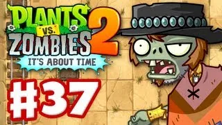 Plants vs. Zombies 2: It's About Time - Gameplay Walkthrough Part 37 - Wild West (iOS)