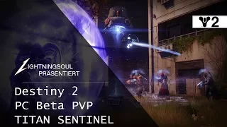 Destiny 2 PC Beta PVP - TITAN SENTINEL GAMEPLAY | Deutsch | HD