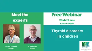 Meet the Experts webinar - thyroid disorders in children