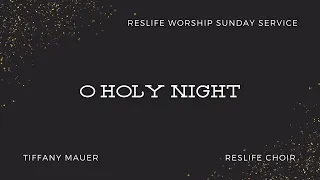 O Holy Night Live | Feat. Tiffany Mauer and ResLife Choir