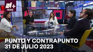 Punto y Contrapunto - Programa Completo: 31 de julio - 2023