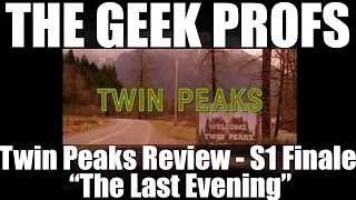 The Geek Profs: Review of Twin Peaks S1 Finale "The Last Evening"