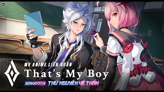 MNaive ft. ViruSs - MV Anime Liên Quân | That's My Boy