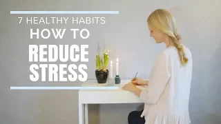 How to Reduce Stress - Healthy Habits for a Simpler Life you can do Everyday