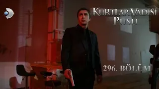 Kurtlar Vadisi Pusu 296. Bölüm Kanal D HDTV 1080P