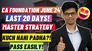 Last 20 days MASTER STRATEGY to crack CA FOUNDATION JUNE 2024| CA foundation june 2024 strategy!ICAI