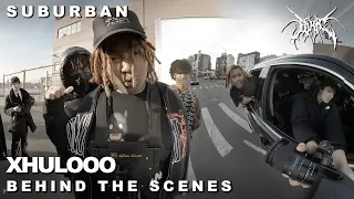 Xhulooo - Suburban [BEHIND THE SCENES]